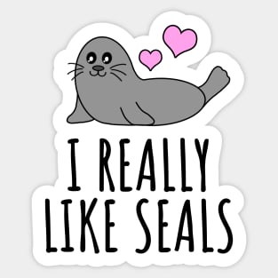 I Really Like Seals Sticker